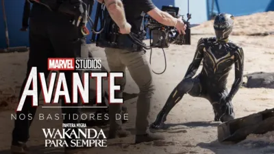 Avante: Nos Bastidores de Pantera Negra: Wakanda Para Sempre