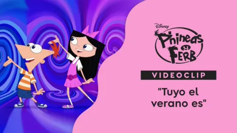 thumbnail - ¡Tuyo el verano es! | Phineas y Ferb: Tuyo el verano es Videoclip
