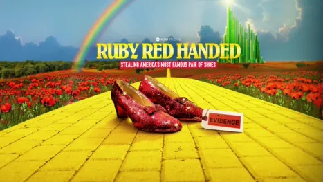 thumbnail - Ruby Red Handed: Stealing America's Most Famous Pair of Shoes 