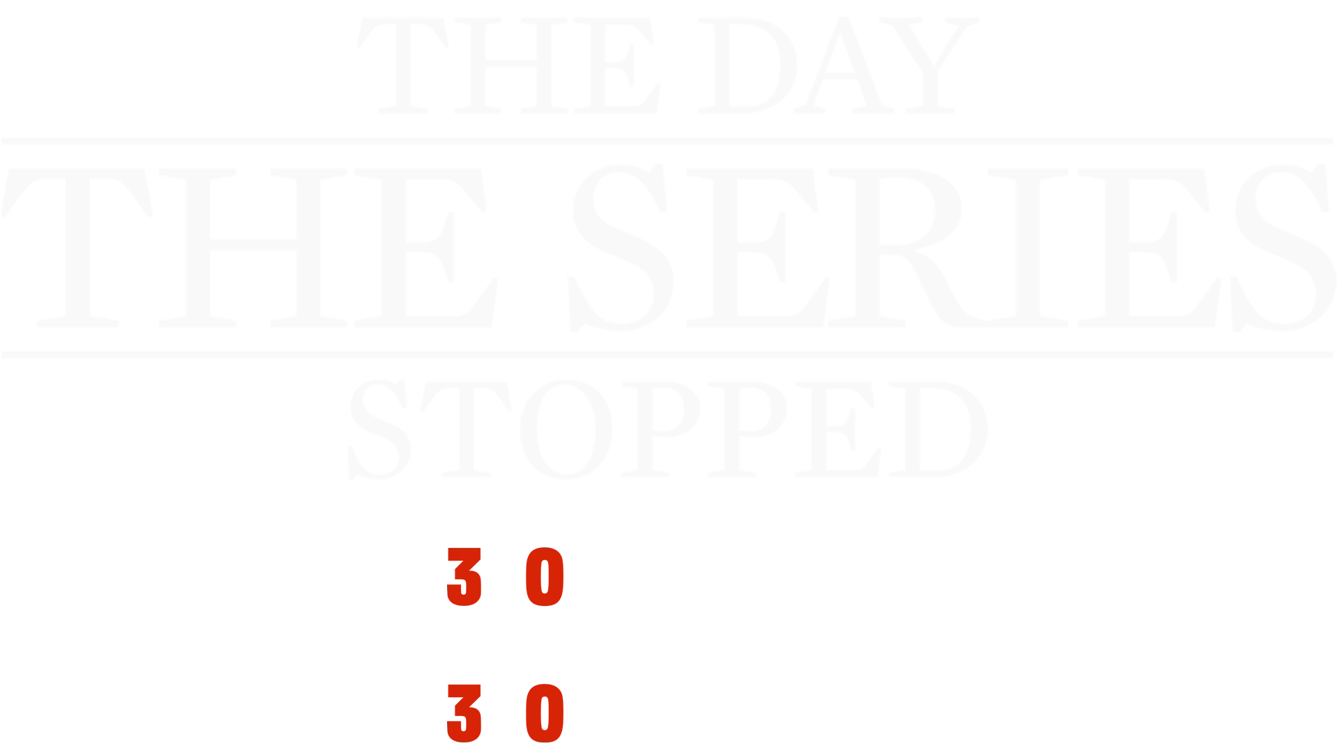 The Day The Series Stopped