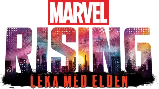 Marvel Rising: Leka med elden