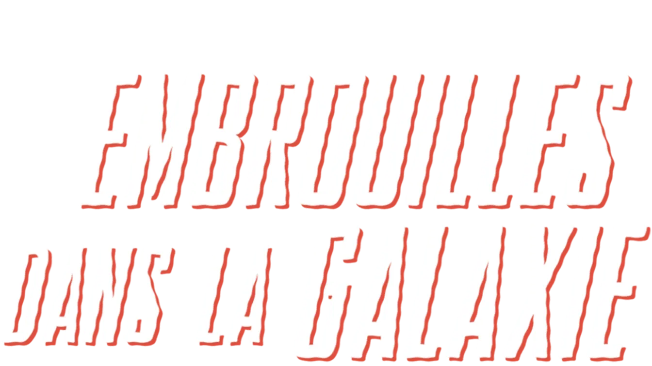Embrouilles dans la galaxie