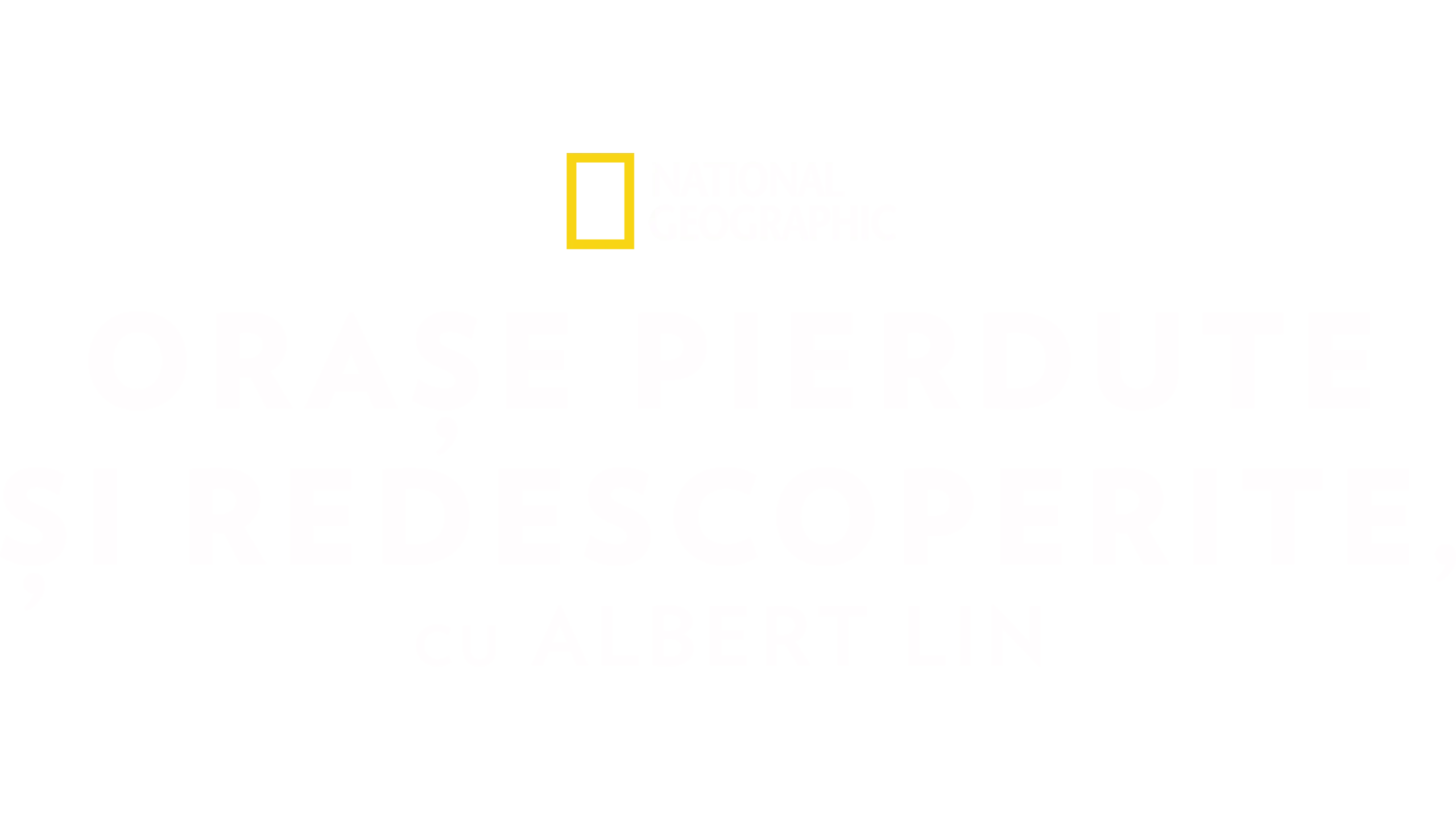 Orașe pierdute și redescoperite, cu Albert Lin