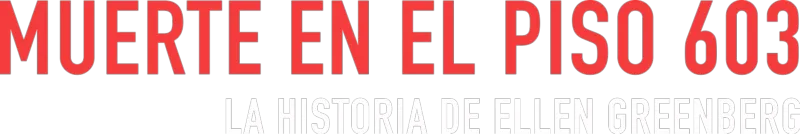 Muerte en el piso 603: La historia de Ellen Greenberg