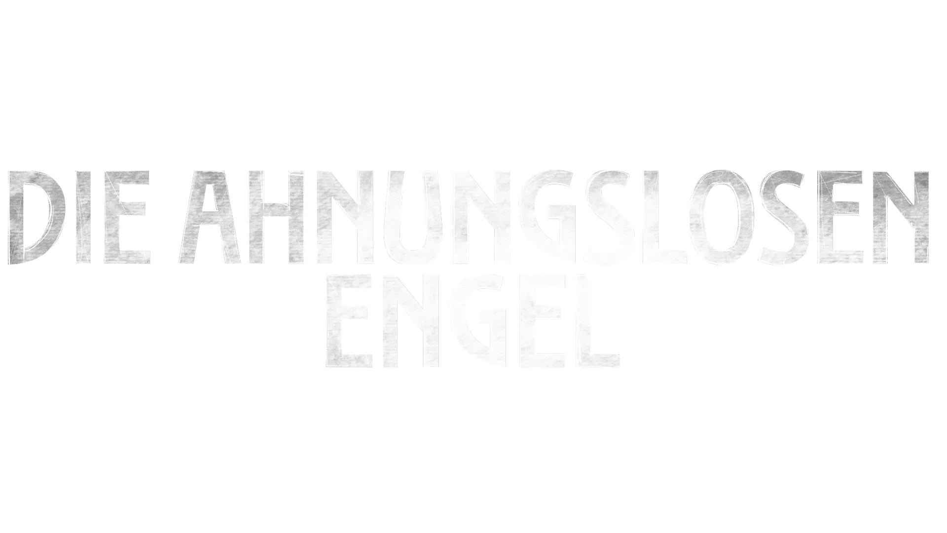Die ahnungslosen Engel