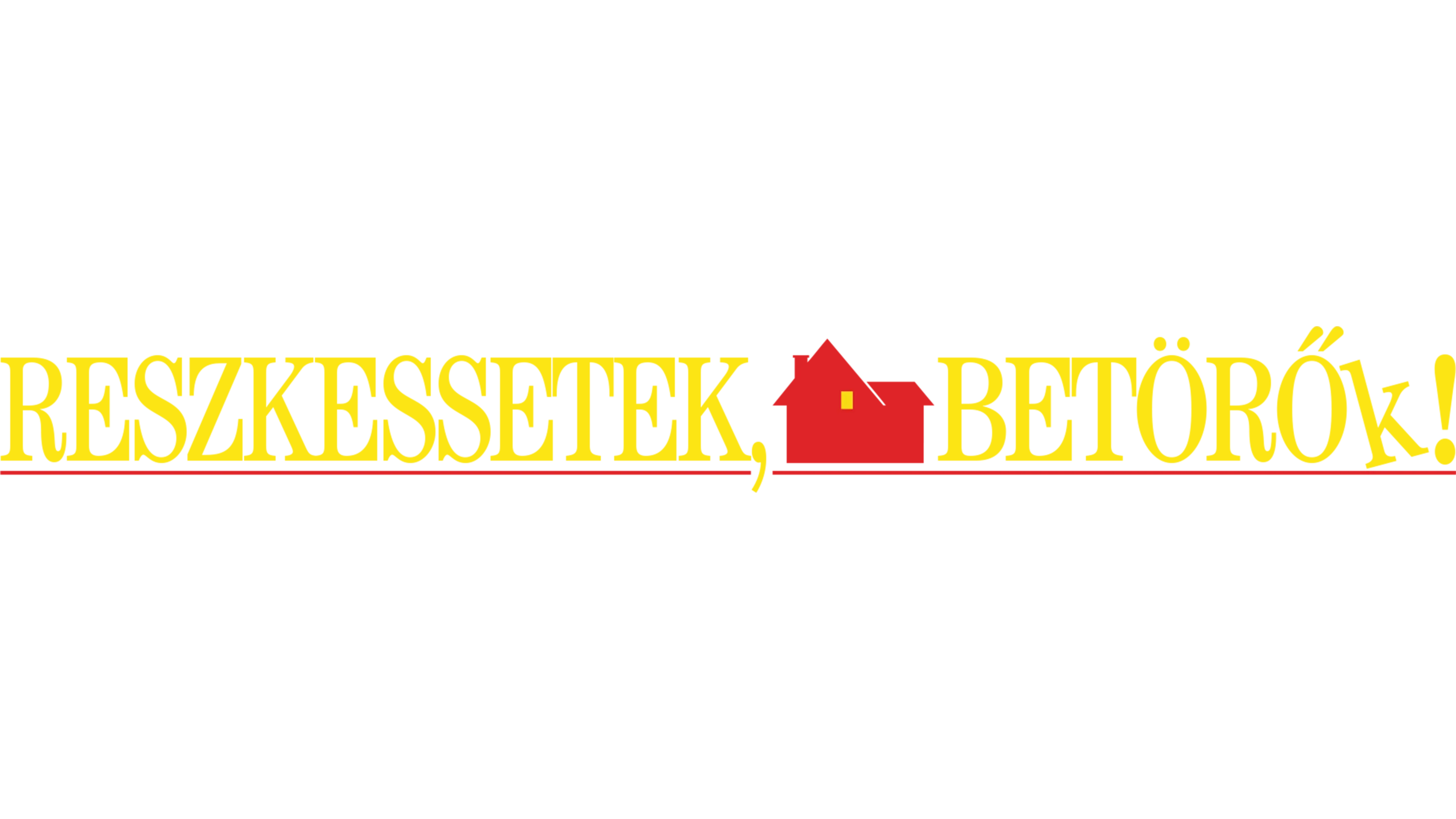 Reszkessetek, betörők!