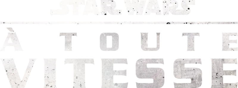 Star Wars À toute vitesse