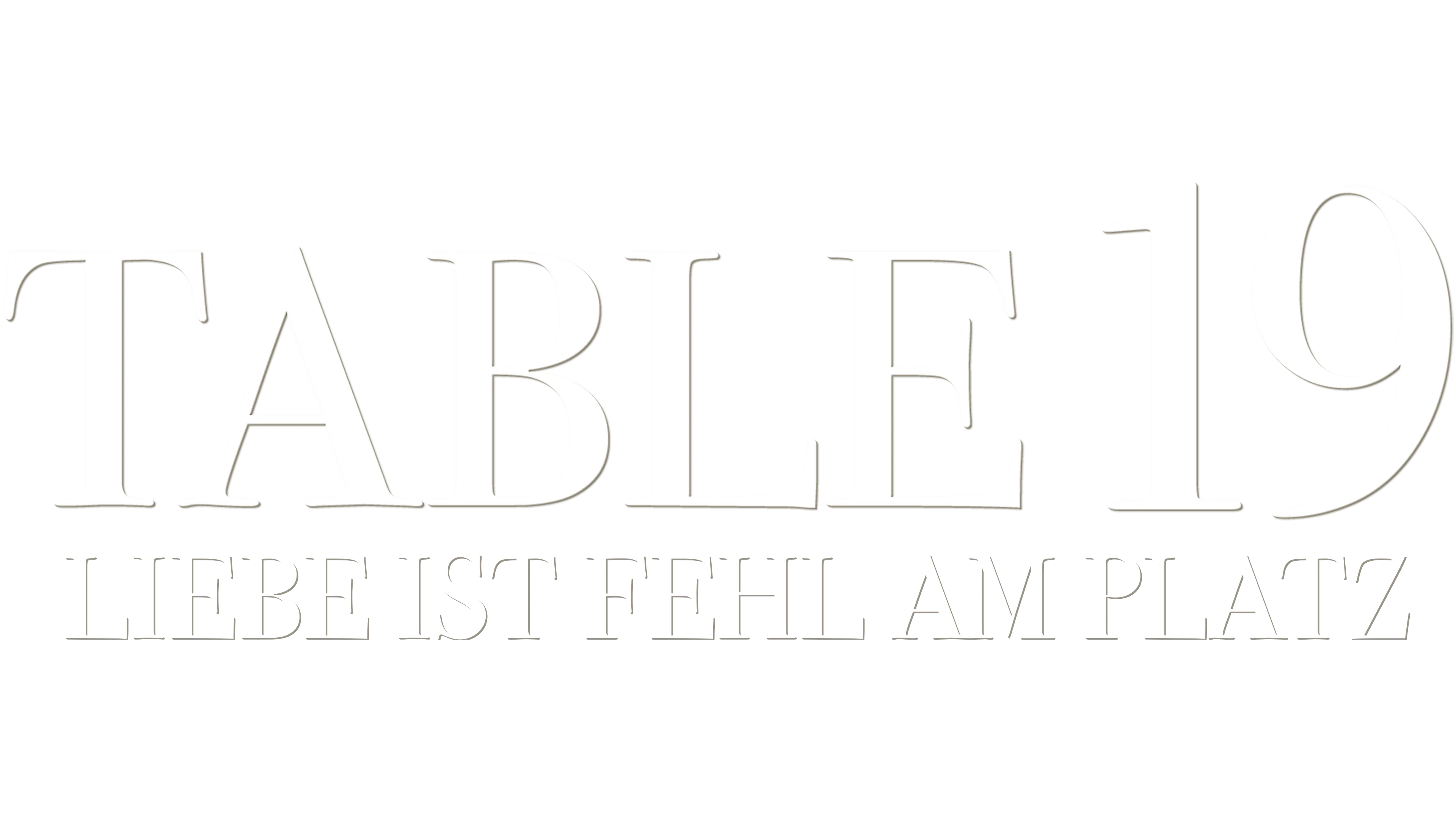 Table 19 - Liebe ist fehl am Platz