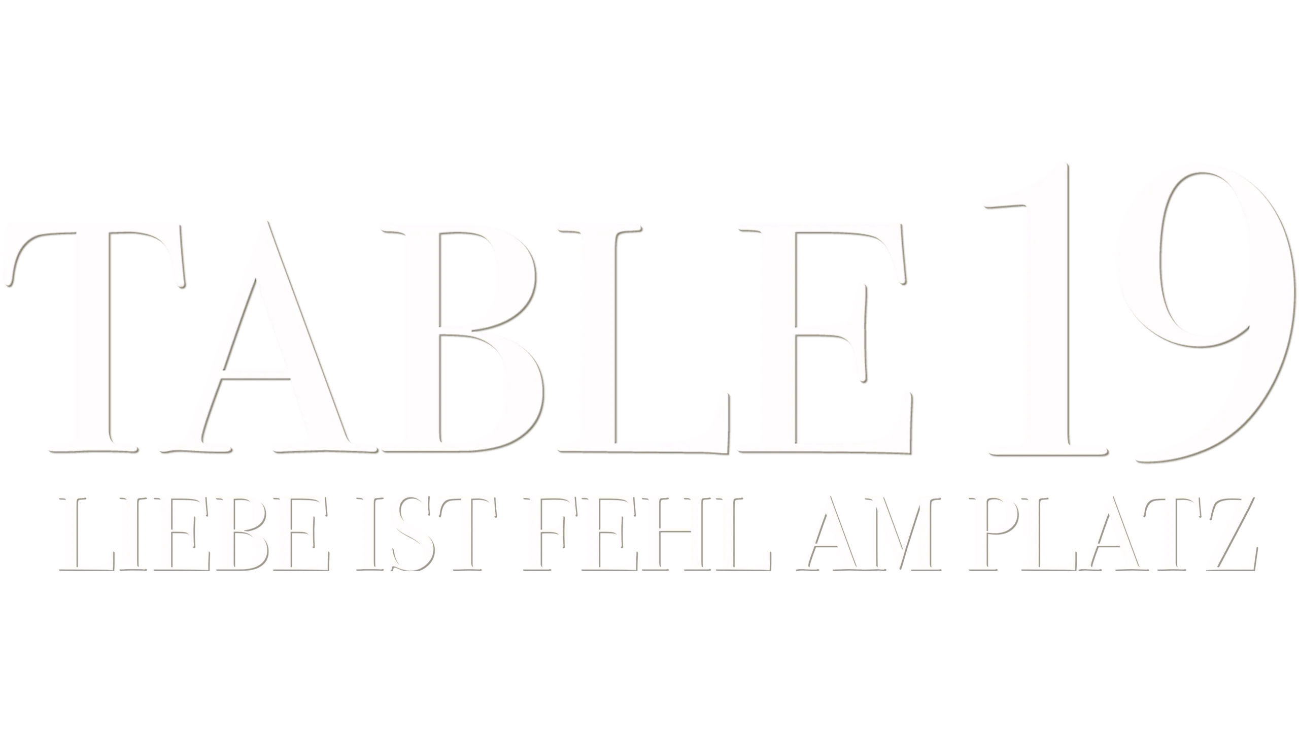 Table 19 - Liebe ist fehl am Platz