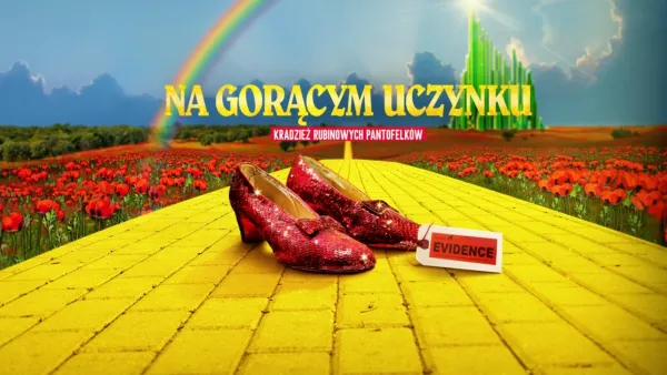 thumbnail - Na gorącym uczynku: Kradzież Rubinowych Pantofelków