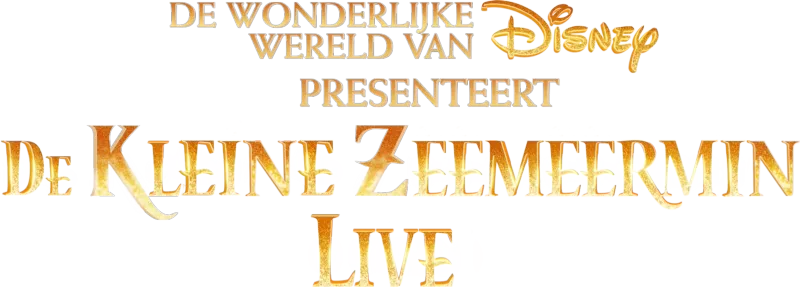 De wonderlijke wereld van Disney presenteert: De Kleine Zeemeermin Live