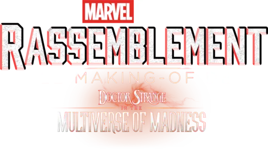 Le Making-of de Doctor Strange in the Multiverse of Madness