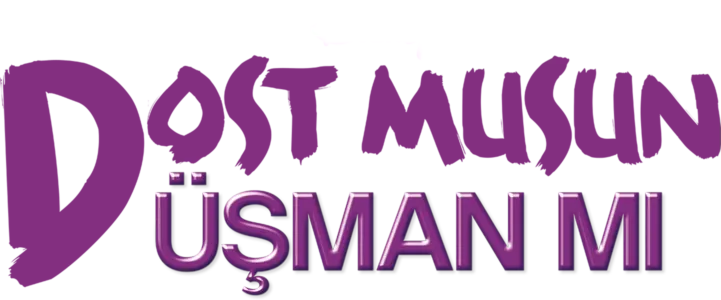 Dost Musun Düşman Mı