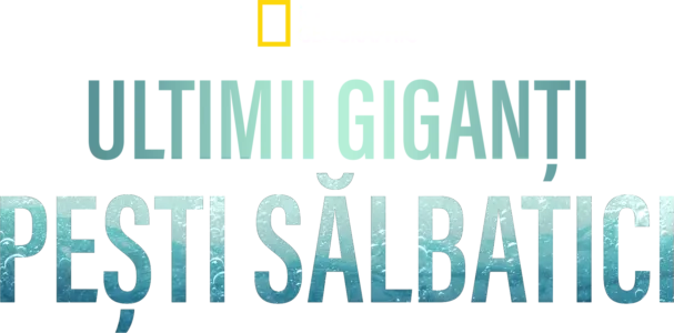 Ultimii giganți: Pești sălbatici
