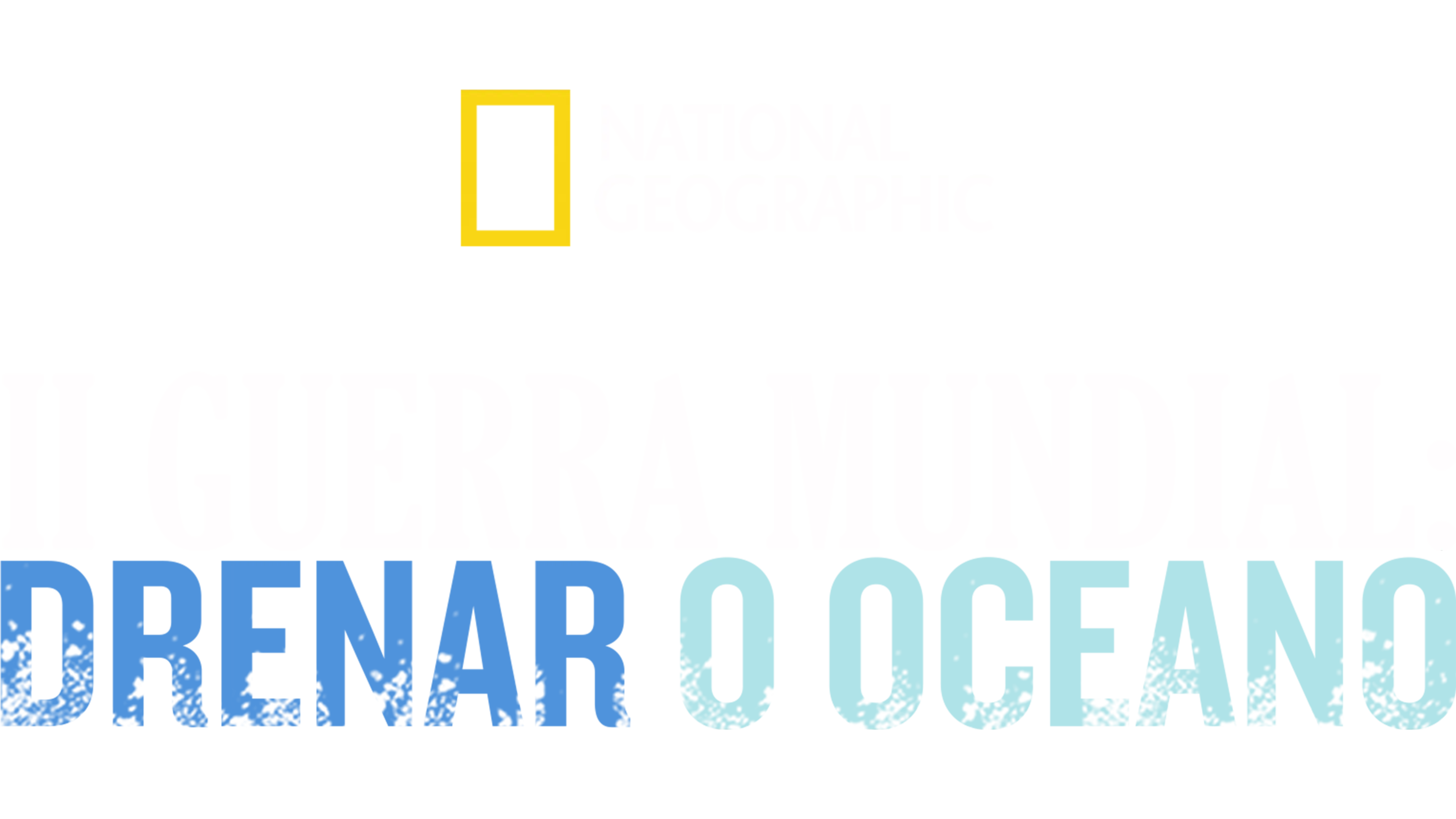 Drain the Ocean: WWII