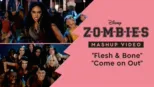 thumbnail - "Flesh & Bone/Come On Out Mashup" | ZOMBIES 2/ZOMBIES 3 Music Video
