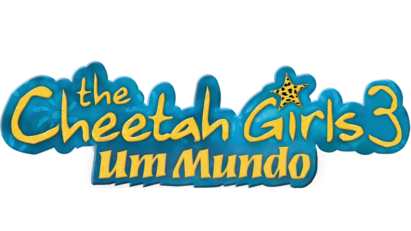 Cheetah Girls 3: Um Mundo