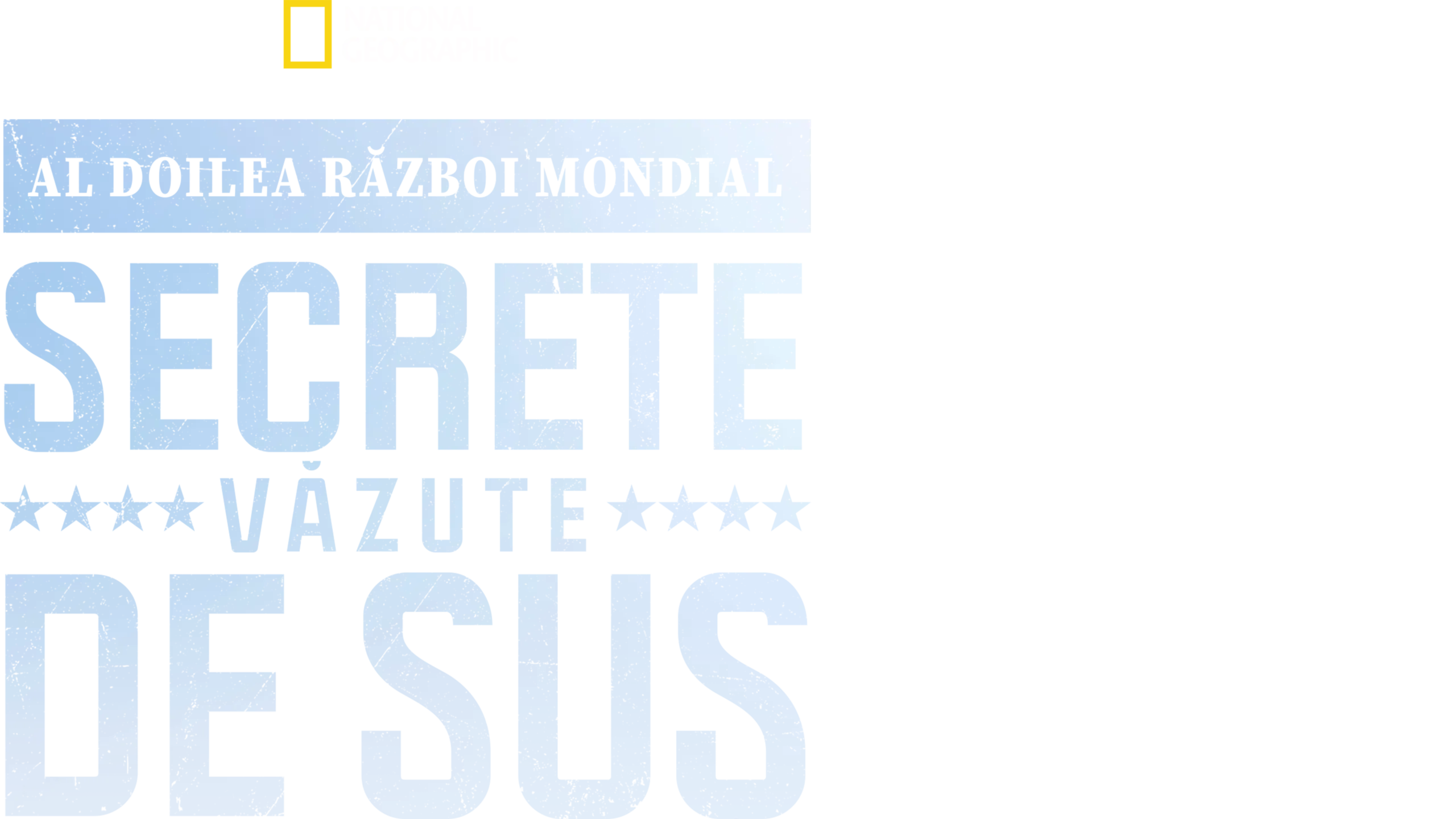 Al Doilea Război Mondial: Secrete Văzute de Sus
