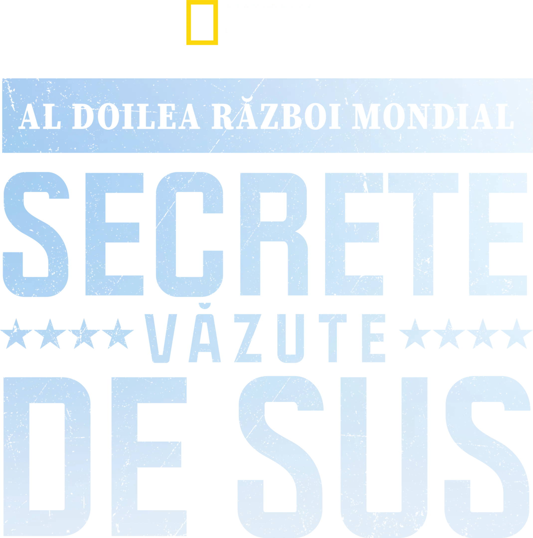 Al Doilea Război Mondial: Secrete văzute de sus