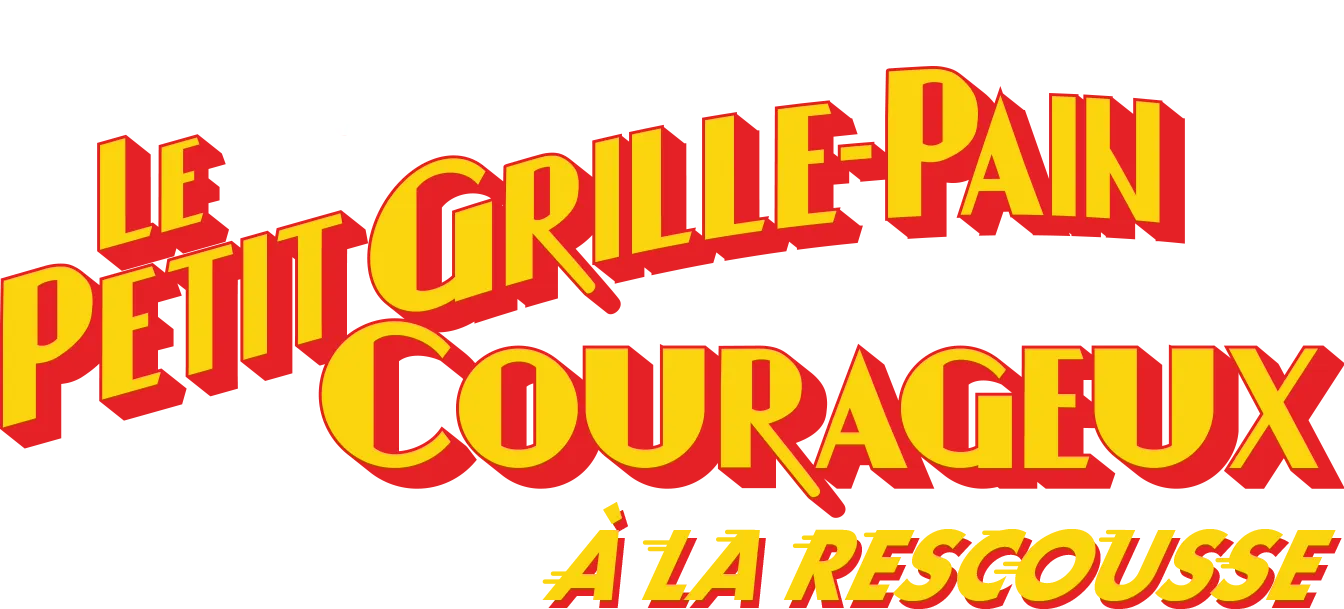 Le Petit Grille-pain courageux 2 : À la rescousse