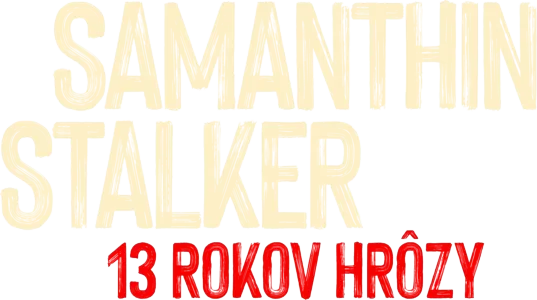 Samanthin stalker: 13 rokov hrôzy
