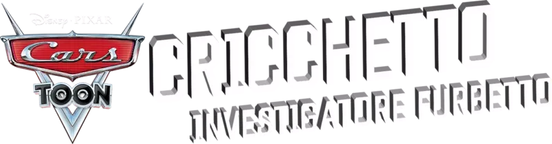 Cars Toons - Cricchetto Investigatore Furbetto