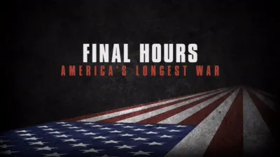 Final Hours, America’s Longest War