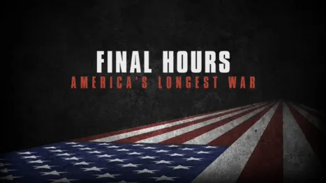 thumbnail - Final Hours, America’s Longest War