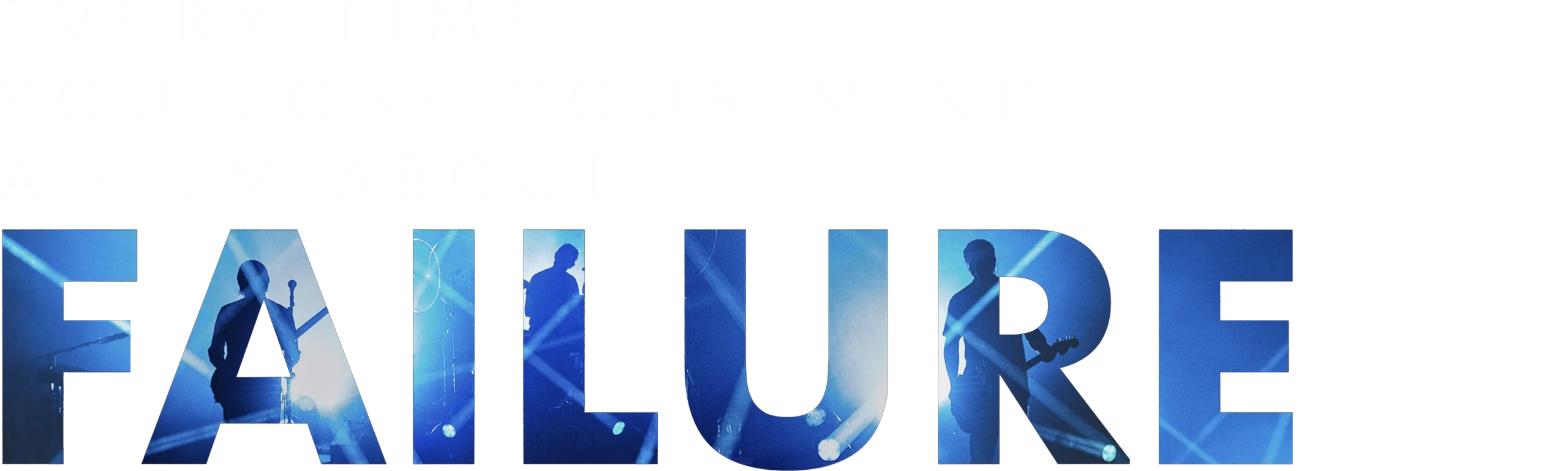 Every Time You Lose Your Mind: A Film About Failure