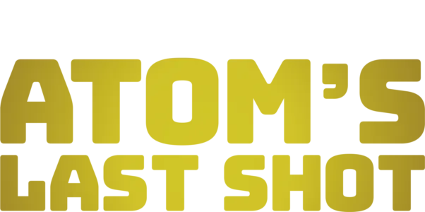 Atom's Last Shot
