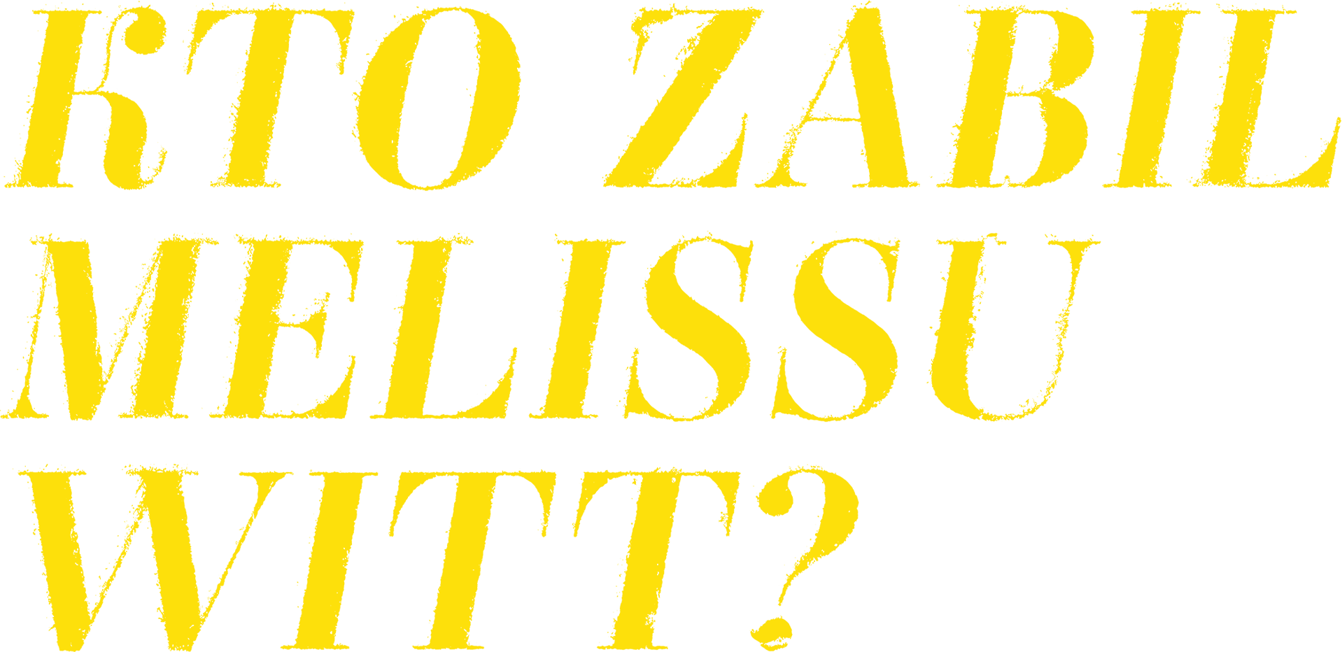 Kto zabil Melissu Witt?