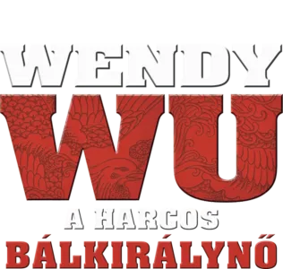 Wendy Wu: A Harcos Bálkirálynő