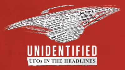 Unidentified: UFOs in the Headlines