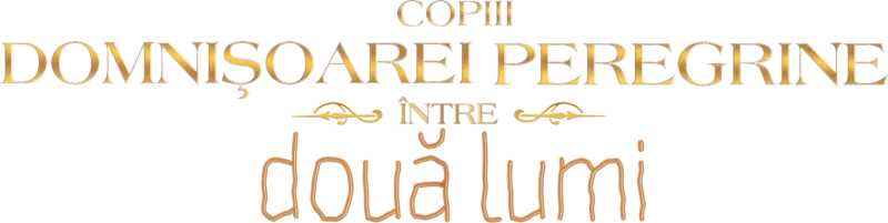 Copiii domnişoarei Peregrine: Între două lumi
