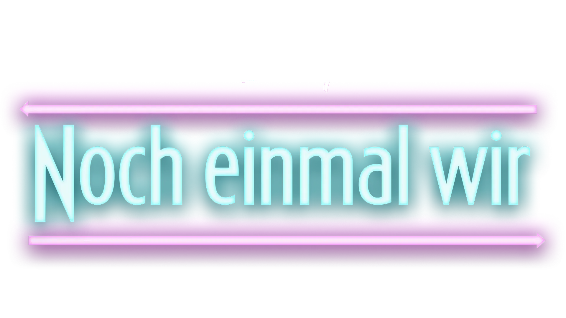 Noch einmal wir