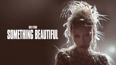 thumbnail - Miley Cyrus: Something Beautiful