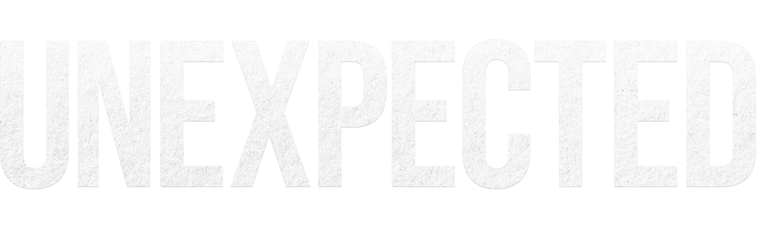 Unexpected