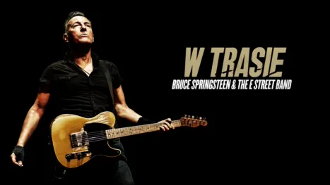 thumbnail - W trasie: Bruce Springsteen and The E Street Band