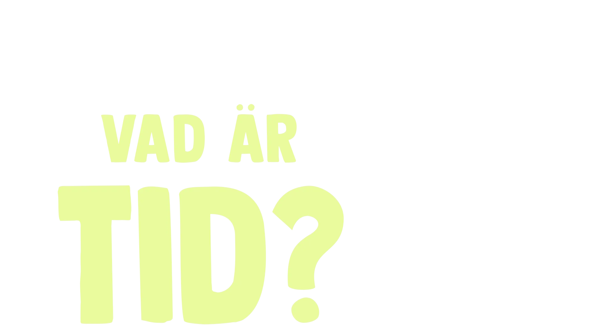 Gaffe ställer en fråga: Vad är tid?