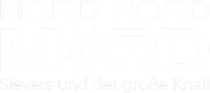 Nord Nord Mord - Sievers und der große Knall