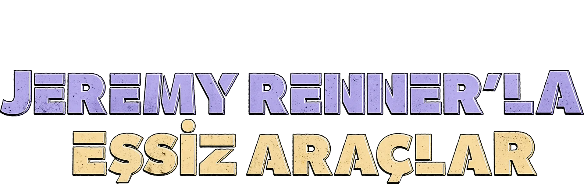 Jeremy Renner’la Eşsiz Araçlar