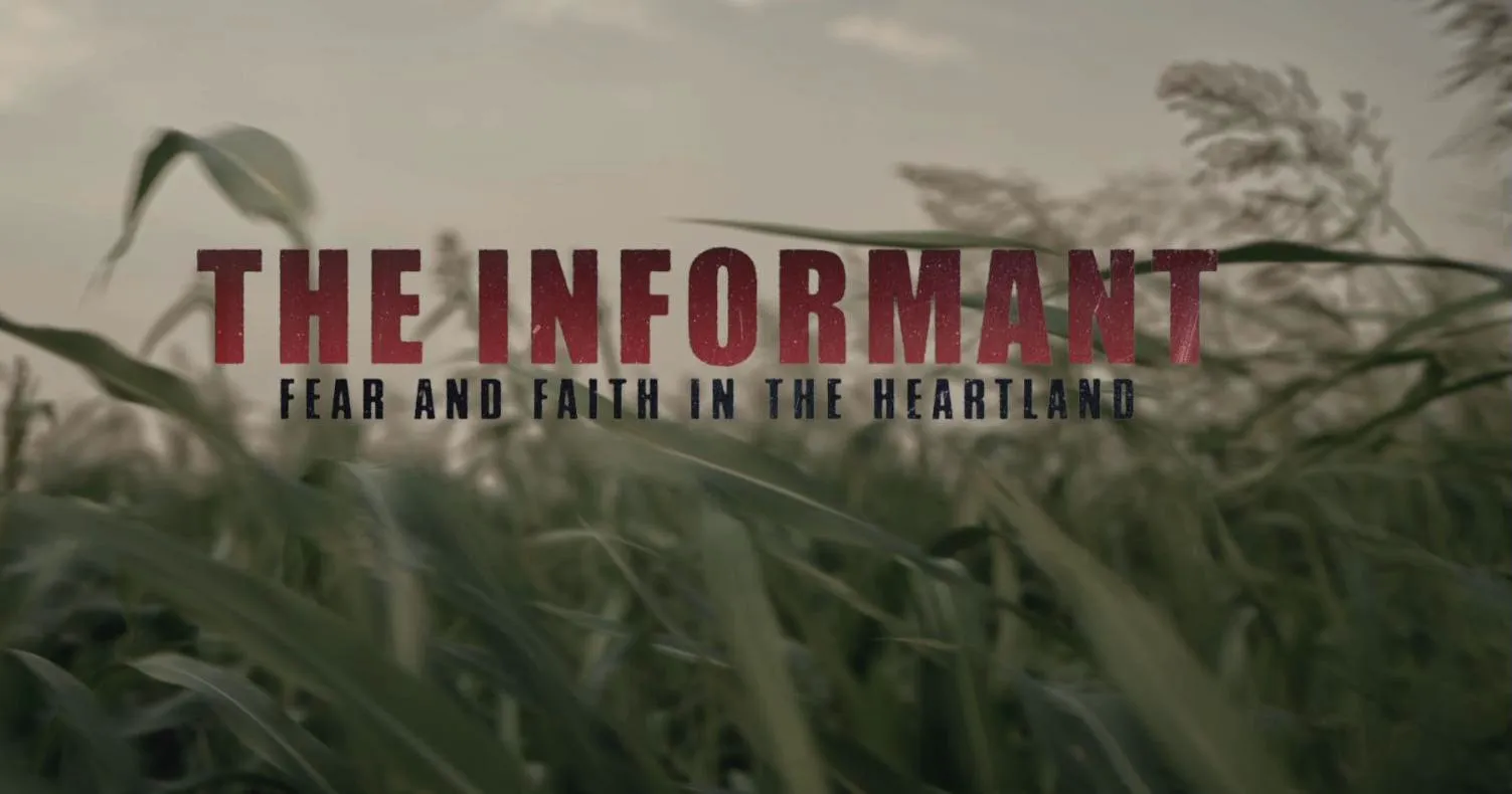 thumbnail - The Informant: Fear and Faith in the Heartland