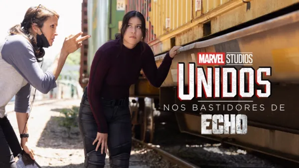 thumbnail - Unidos: Nos Bastidores de Echo