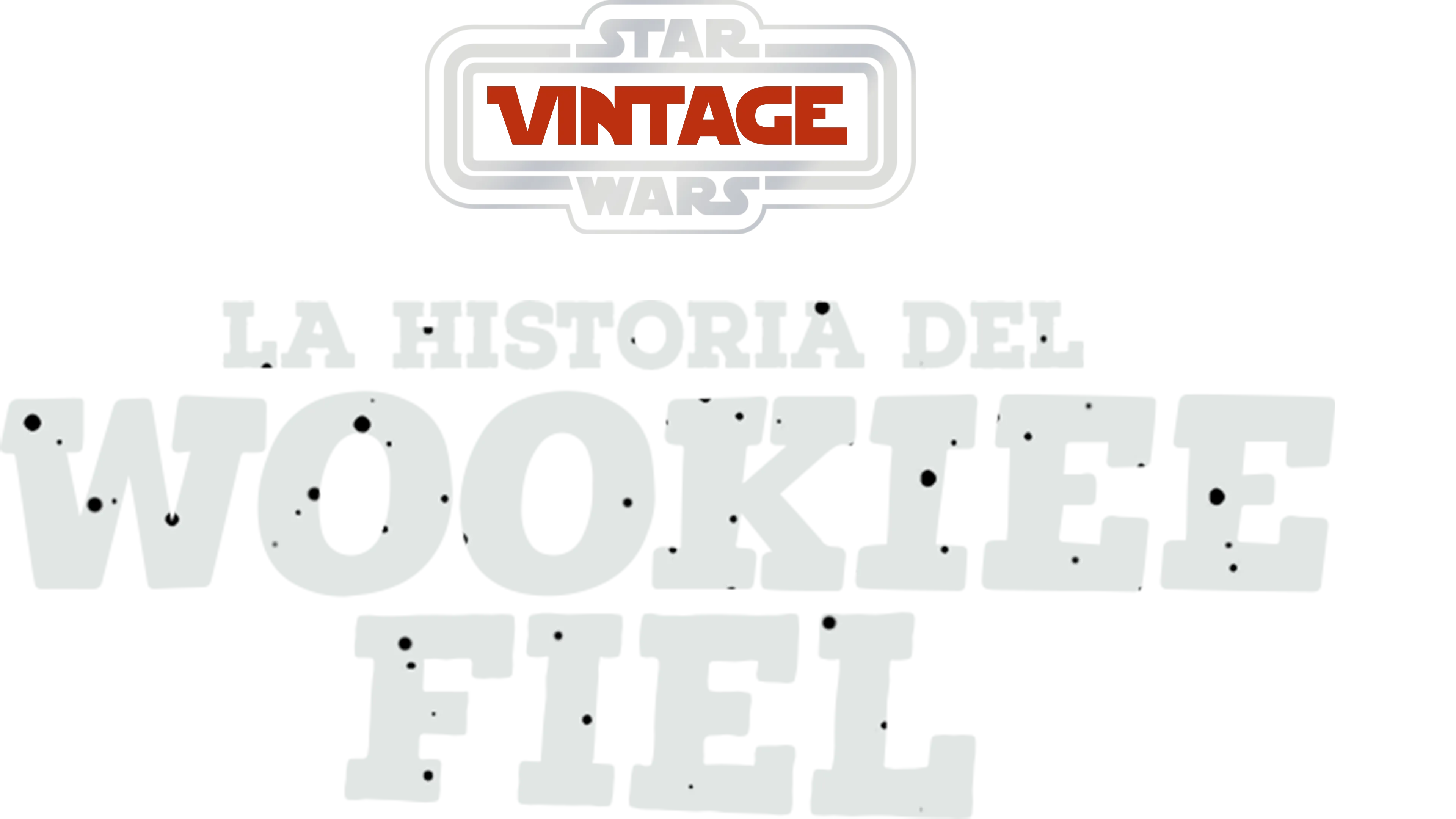 Star Wars Vintage: La historia del wookiee fiel