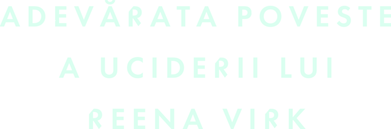 Adevărata poveste a uciderii lui Reena Virk