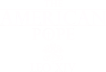 The American Pope: Leo XIV
