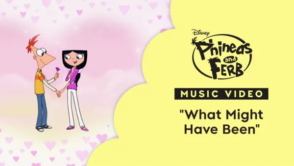 thumbnail - "What Might Have Been" | Phineas and Ferb: Last Day of Summer Music Video