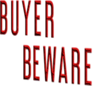 Buyer Beware