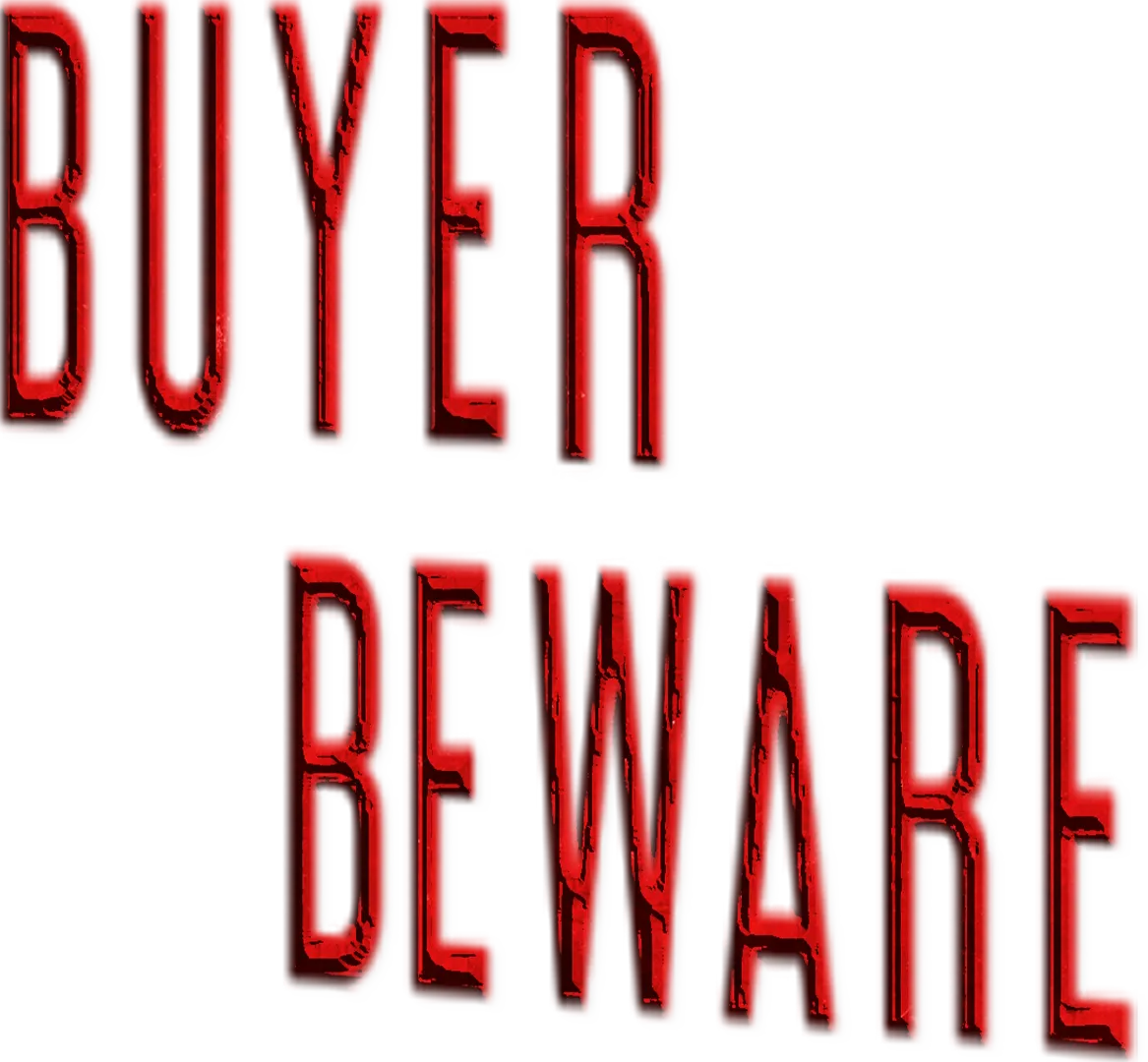 Buyer Beware