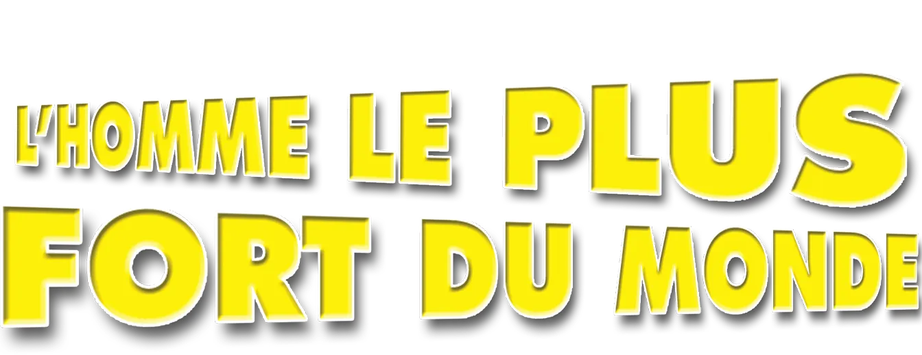 L’Homme le plus fort du monde